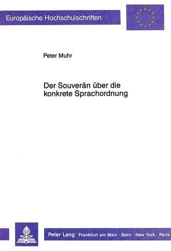 Der Souveraen Ueber Die Konkrete Sprachordnung