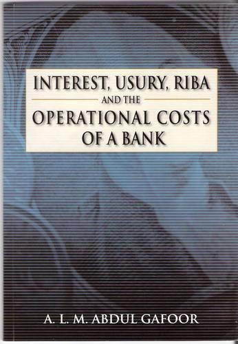 Interest, Usury, Riba and the Operational Costs of a Bank