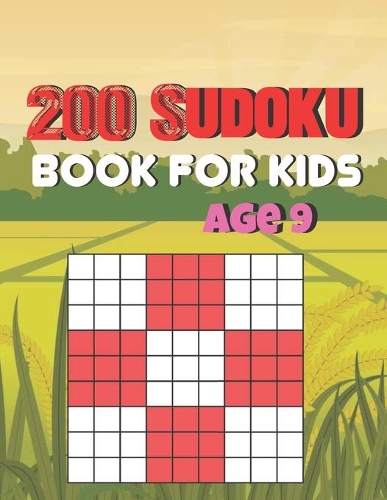 200 Sudoku Book For kids age 9: A Book Type Of Kids Awesome Brain Games Gift From dad