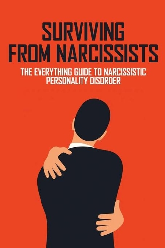 Surviving From Narcissists: The Everything Guide To Narcissistic Personality Disorder: Books To Give A Narcissist