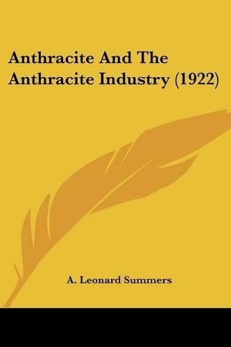 Anthracite And The Anthracite Industry (1922)