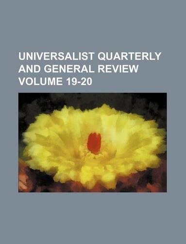 Universalist Quarterly and General Review Volume 19-20
