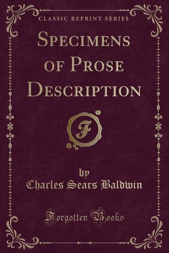 Specimens of Prose Description (Classic Reprint): (English)