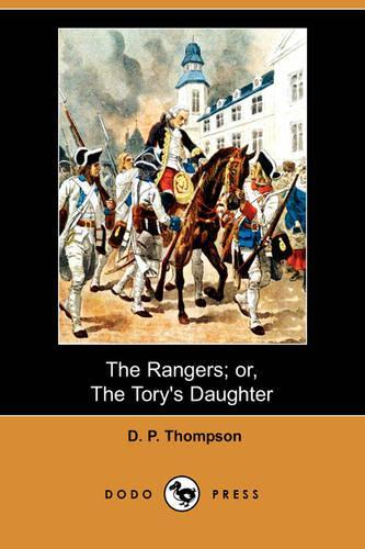 The Rangers; Or, the Tory's Daughter (Dodo Press)