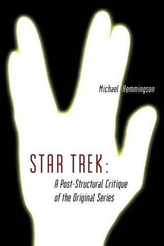 Star Trek: A Post-Structural Critique of the Original Series