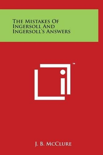 The Mistakes Of Ingersoll And Ingersoll's Answers: (English)