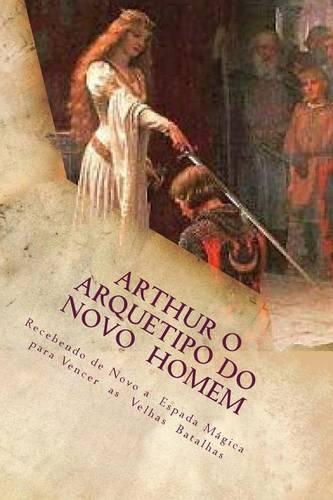 Arthur o Arquetipo do Novo Homem