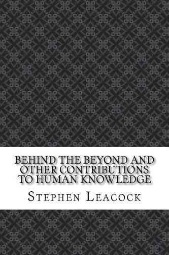 Behind the Beyond and Other Contributions to Human Knowledge