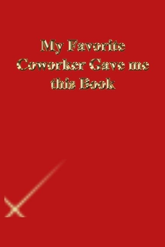 My Favorite Coworker Gave me this Book