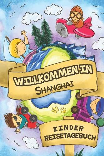 Willkommen in Shanghai Kinder Reisetagebuch