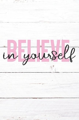 Believe In Yourself