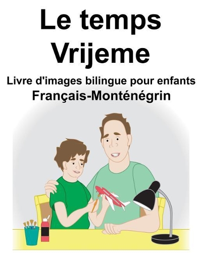 Français-Monténégrin Le temps/Vrijeme Livre d'images bilingue pour enfants
