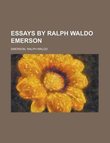 Essays by Ralph Waldo Emerson