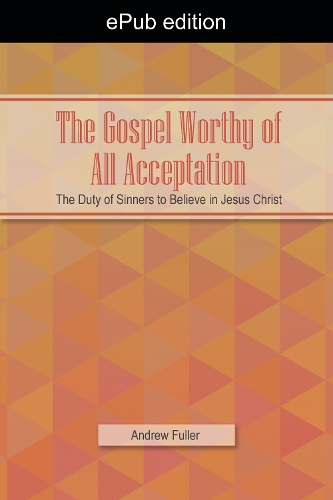 The Gospel Worthy of All Acceptation