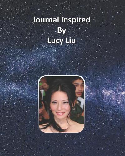 Journal Inspired by Lucy Liu