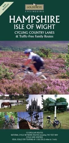 Hampshire and the Isle of Wight: Cycling Country Lanes(Goldeneye Cyclinguides)
