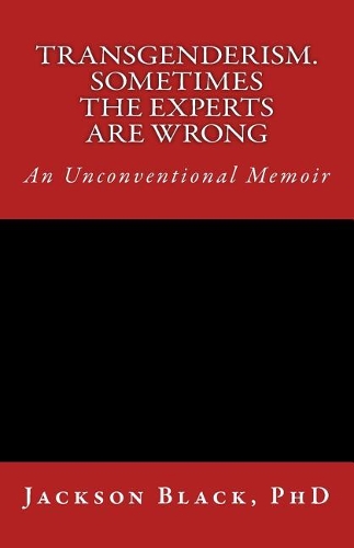 Transgenderism. Sometimes the Experts are Wrong