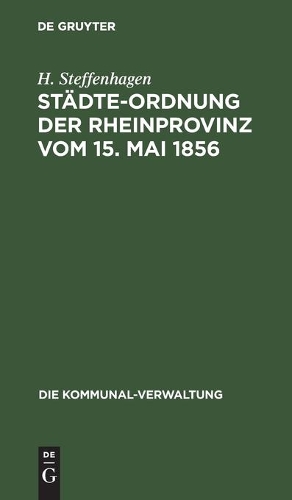 Städte-Ordnung Der Rheinprovinz Vom 15. Mai 1856