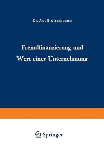 Fremdfinanzierung und Wert einer Unternehmung