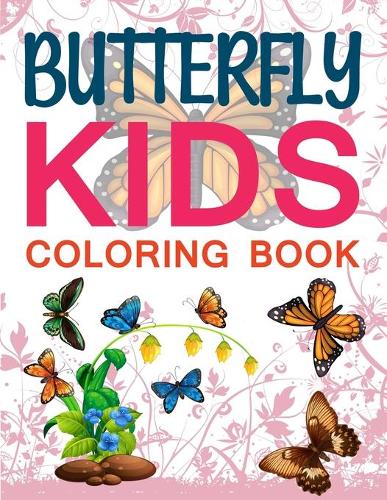 Butterfly Kids Coloring Book: The World's Best Butterfly Coloring Book