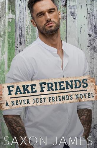 Fake Friends: (2 Never Just Friends)