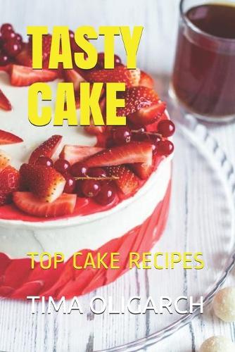 Tasty Cake: Top Cake Recipes