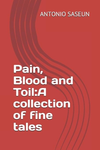 Pain, Blood and Toil
