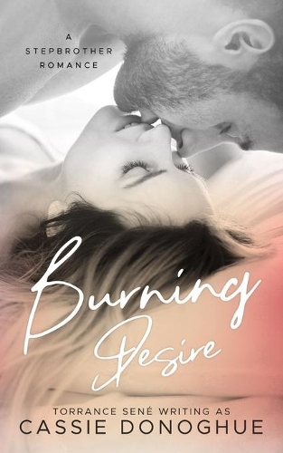 Burning Desire: A Stepbrother Romance