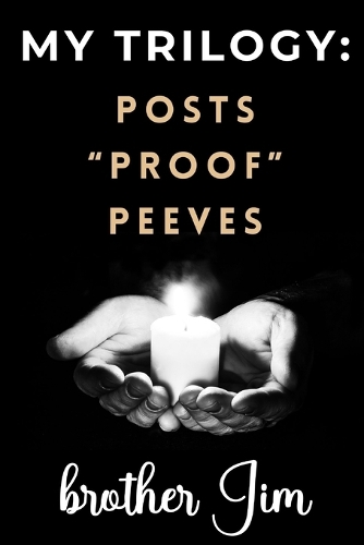 My Trilogy: Posts - "Proof" - Peeves