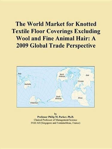The World Market for Knotted Textile Floor Coverings Excluding Wool and Fine Animal Hair