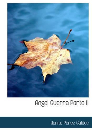 Angel Guerra Parte II: (Spanish)