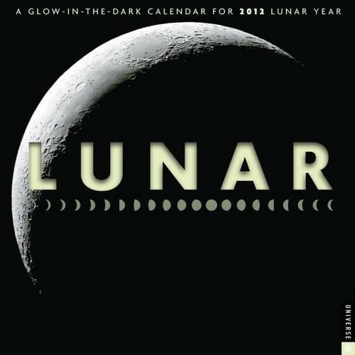Lunar 2012 Wall Calendar: A Glow-in-the-Dark Calendar for the Lunar Year
