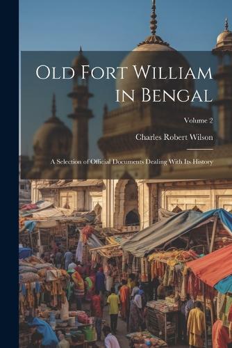 Old Fort William in Bengal
