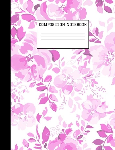 Composition Notebook: Pink Floral 110 Pages Wide Ruled Line Paper 7.44'' x 9.69'' Size