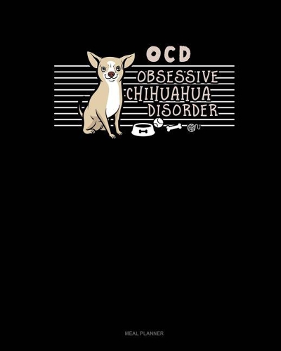 Ocd Obsessive Chihuahua Disorder