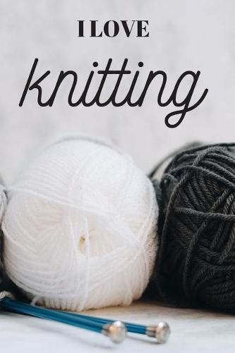 I Love Knitting