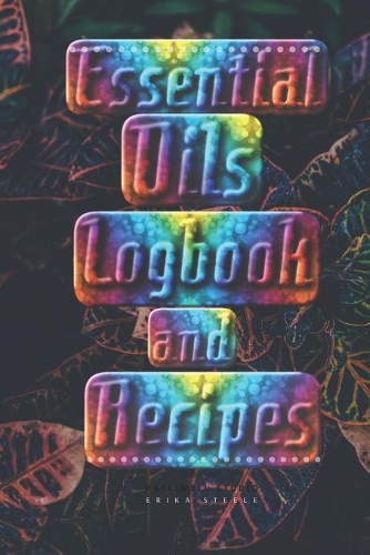 Essential Oils Logbook and Recipes