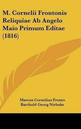 M. Cornelii Frontonis Reliquiae Ab Angelo Maio Primum Editae (1816)