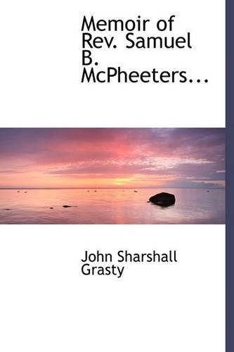 Memoir of Rev. Samuel B. McPheeters...