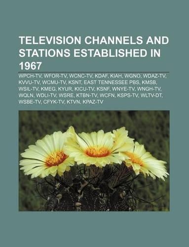 Television Channels and Stations Established in 1967