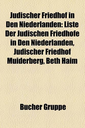 Judischer Friedhof in Den Niederlanden: Liste Der Judischen Friedhofe in Den Niederlanden, Judischer Friedhof Muiderberg, Beth Haim(German)