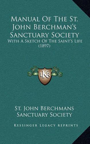 Manual of the St. John Berchman's Sanctuary Society