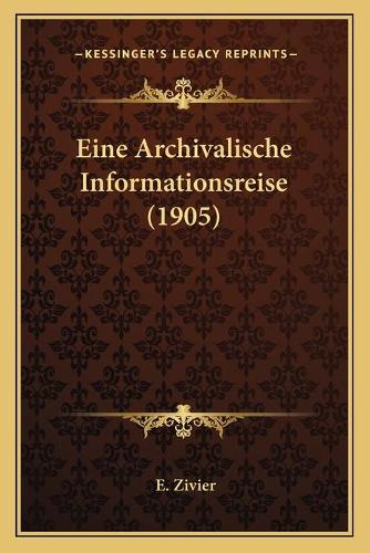 Eine Archivalische Informationsreise (1905): (German)