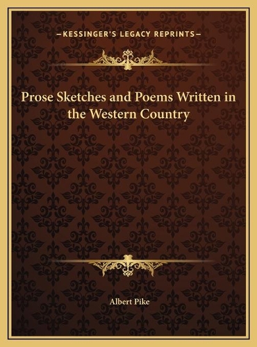 Prose Sketches and Poems Written in the Western Country