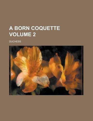 A Born Coquette Volume 2