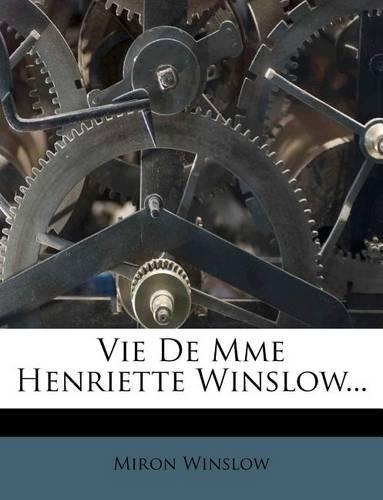 Vie De Mme Henriette Winslow...
