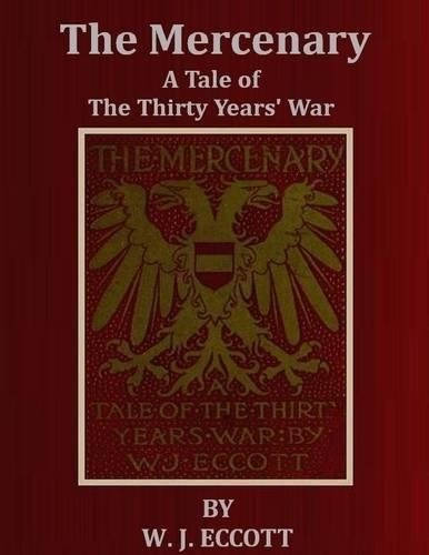 The Mercenary: A Tale of the Thirty Years' War