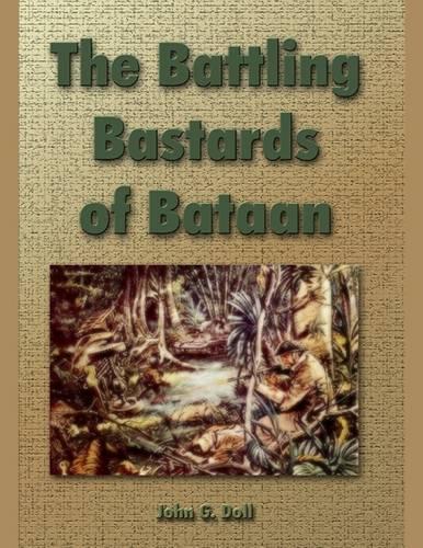 The Battling Bastards of Bataan: A Chronology