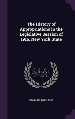 The History of Appropriations in the Legislative Session of 1916, New York State