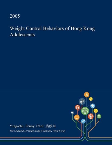 Weight Control Behaviors of Hong Kong Adolescents: (English)